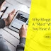 Why Blogging Is A "Must" When You Have A Website