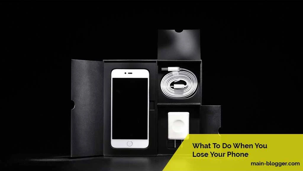 What To Do When You Lose Your Phone