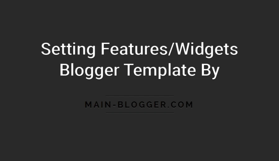 setting features/widget blogger template