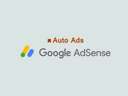 Google Adsense Auto Ads - Action Needed To Set Up The Upgraded